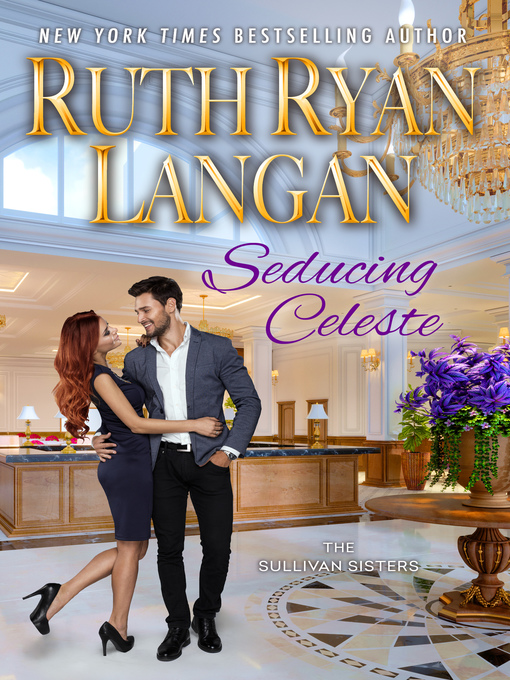 Title details for Seducing Celeste by Ruth Ryan Langan - Available